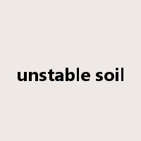 unstable soil是什么意思