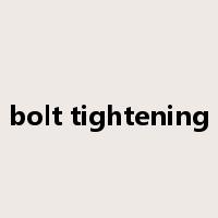 bolt tightening是什么意思