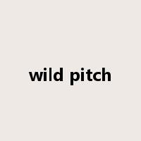 wild pitch是什么意思