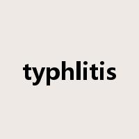 typhlitis是什么意思