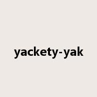 yackety-yak是什么意思