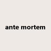 ante mortem是什么意思
