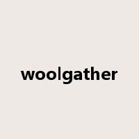 woolgather是什么意思