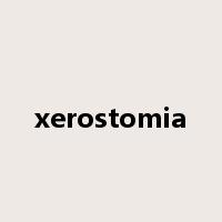 xerostomia是什么意思