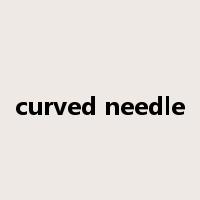 curved needle是什么意思