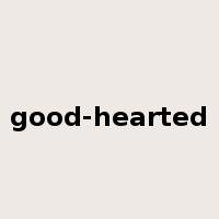 good-hearted是什么意思