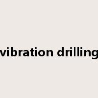 vibration drilling是什么意思