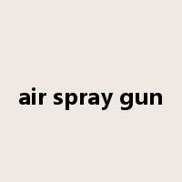 air spray gun是什么意思