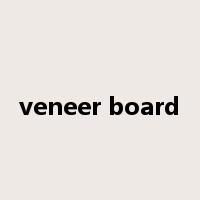 veneer board是什么意思