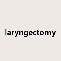 laryngectomy是什么意思