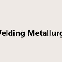 Welding Metallurgy是什么意思