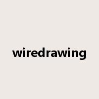 wiredrawing是什么意思