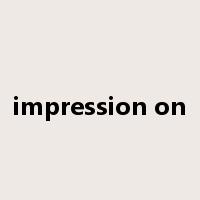 impression on是什么意思