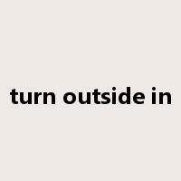 turn outside in是什么意思