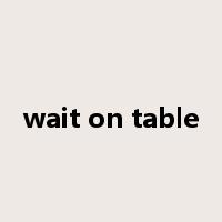 wait on table是什么意思