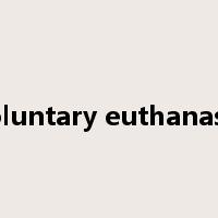 voluntary euthanasia是什么意思