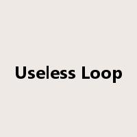 Useless Loop是什么意思