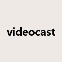 videocast是什么意思