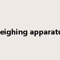 weighing apparatus是什么意思