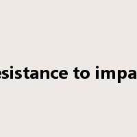 resistance to impact是什么意思