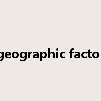 geographic factor是什么意思