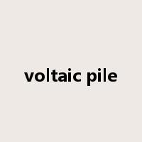 voltaic pile是什么意思
