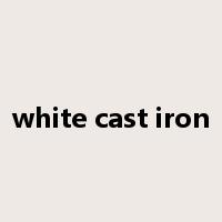 white cast iron是什么意思