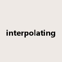 interpolating是什么意思
