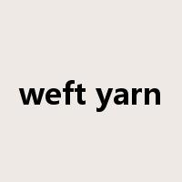weft yarn是什么意思