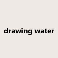 drawing water是什么意思
