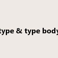 type & type body是什么意思