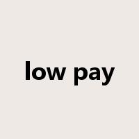 low pay是什么意思