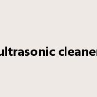 ultrasonic cleaner是什么意思