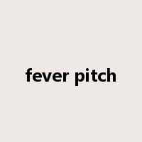 fever pitch是什么意思
