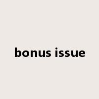 bonus issue是什么意思