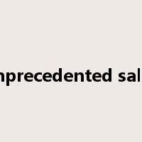 unprecedented sales是什么意思