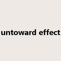 untoward effect是什么意思