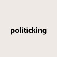 politicking是什么意思