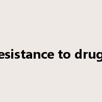 resistance to drugs是什么意思