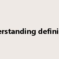 Understanding definitions是什么意思