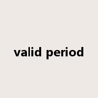 valid period是什么意思