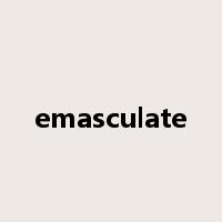 emasculate是什么意思