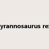 tyrannosaurus rex是什么意思