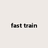 fast train是什么意思
