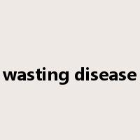 wasting disease是什么意思