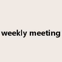 weekly meeting是什么意思