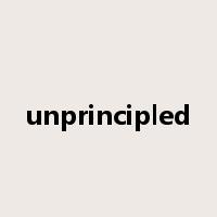 unprincipled是什么意思