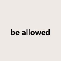be allowed是什么意思