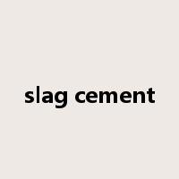 slag cement是什么意思