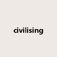 civilising是什么意思